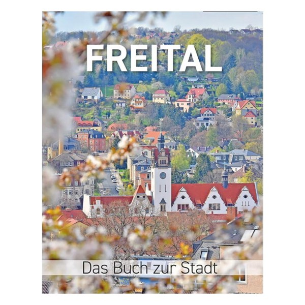 100 Jahre Freital - Das Buch zur Stadt