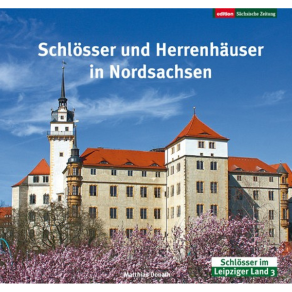 Schlösser und Herrenhäuser in Nordsachsen