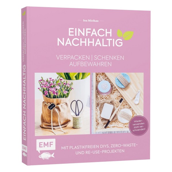 Einfach Nachhaltig - Verpacken, Schenken, Aufbewahren