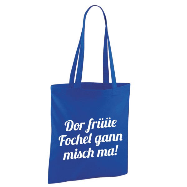 Stoffbeutel Dor früüe Fochel gann misch ma!