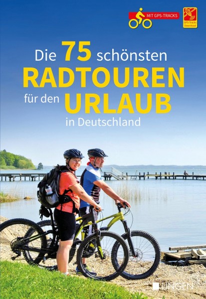 Die 75 schönsten Radtouren für den Urlaub in Deutschland