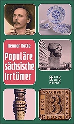 Populäre sächsische Irrtümer
