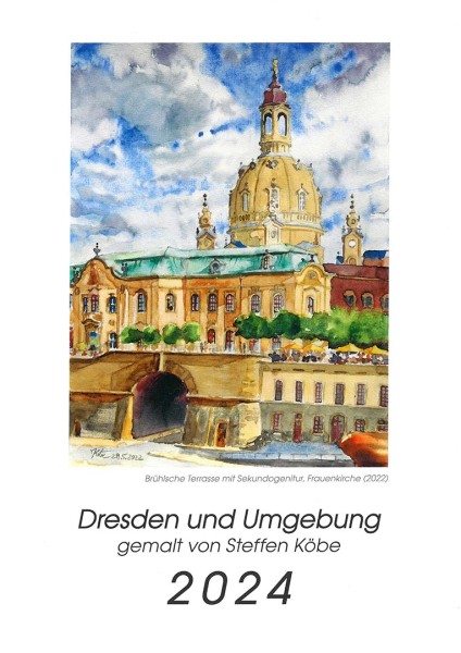 Kalender 2024 - Dresden und Umgebung - Aquarelle gemalt von Steffen Köbe