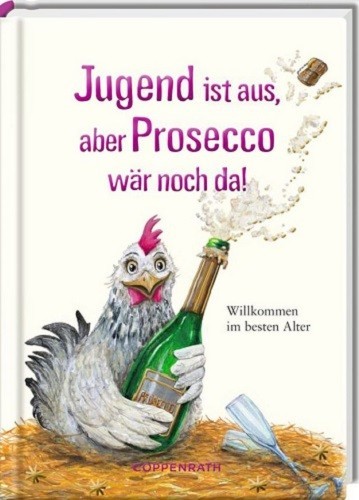 Jugend ist aus, aber Prosecco wäre noch da!