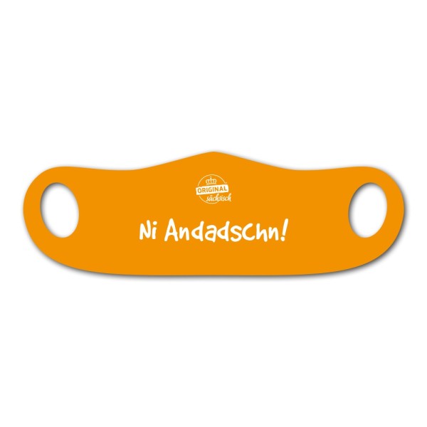 Mund- und Nasenmaske Ni Andadschn!