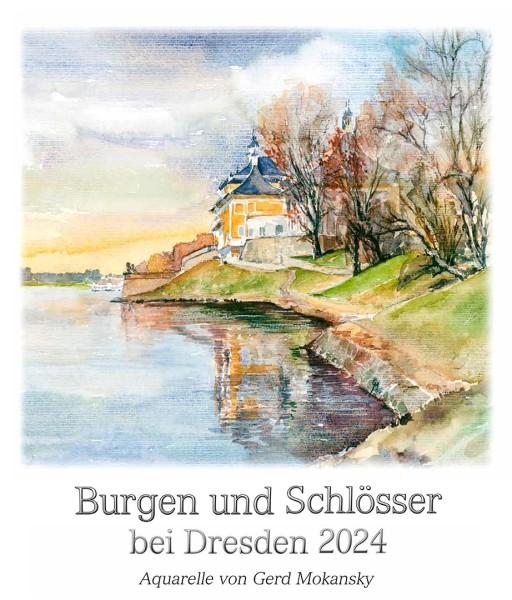 Kalender 2024 - Burgen und Schlösser Dresden - Aquarellzeichnungen von Gerd Mokansky