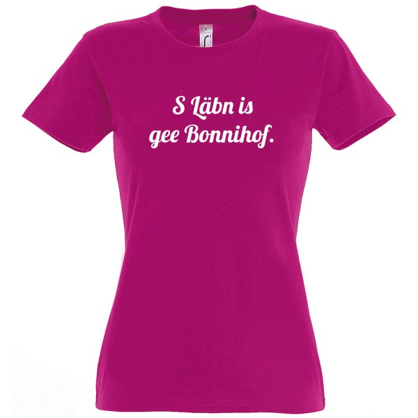 Damen-Shirt "S Läbn is gee Bonnihof"