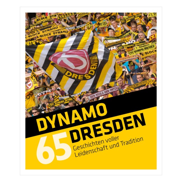 Dynamo Dresden - 65 Geschichten