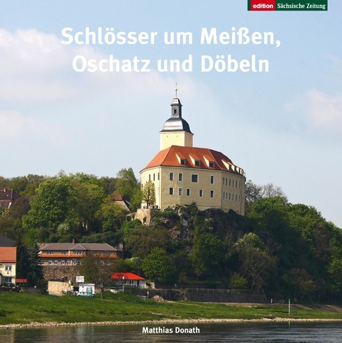 Schlösser um Meißen, Oschatz und Döbeln