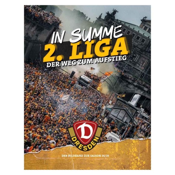 In Summe 2. Liga - Der Weg zum Aufstieg - Bildband zur Saison 24/25 - SG Dynamo Dresden